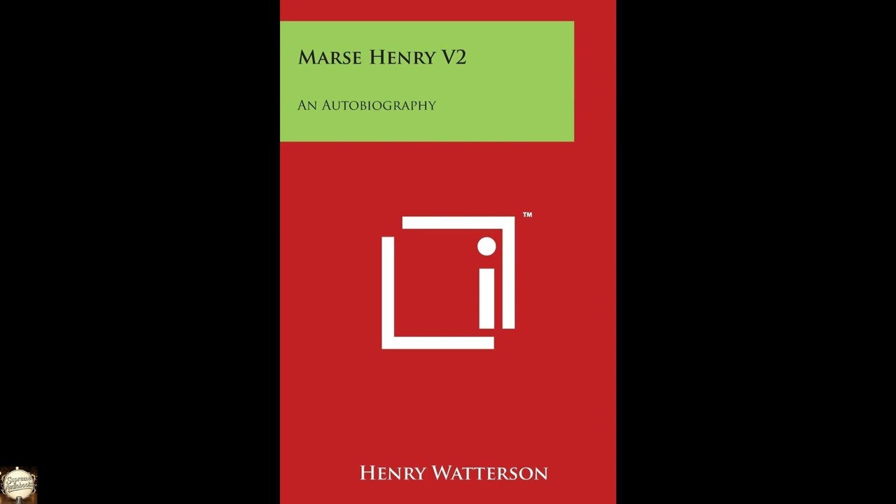 Marse Henry V2: An Autobiography