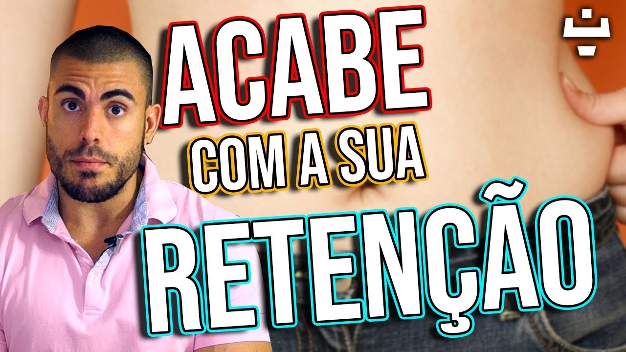 Como acabar com a retenção de liquido