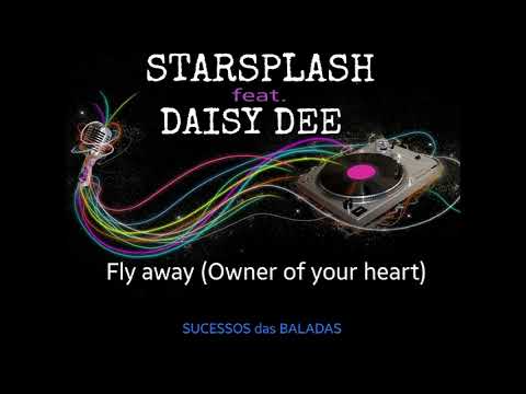 STARPLASH feat.  DAISY DEE = FLY AWAY OWNER OF YOUR HEART