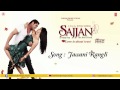 Jawani Rangli (Audio) K.S.Makhan & Simran Sachdeva || Sajjan Movie