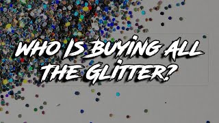 Who Is The Glitter Industry