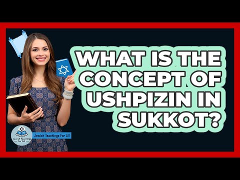 What Is the Concept of Ushpizin in Sukkot?