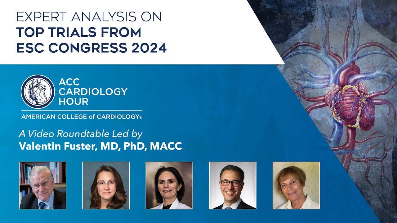 ACC Cardiology Hour From ESC Congress 2024