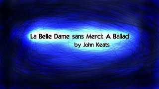 La Belle Dame sans Merci: A Ballad  by John Keats (music + lyrics)