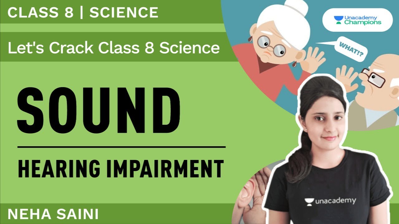 Hearing Impairment | Sound | Class 8 Science | Neha Saini | Unacademy Champions