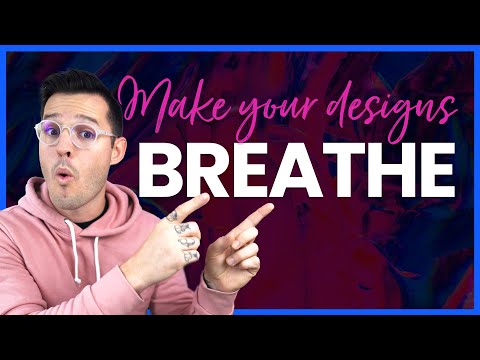 How to Make Your Designs Breathe | Top 5 Tips