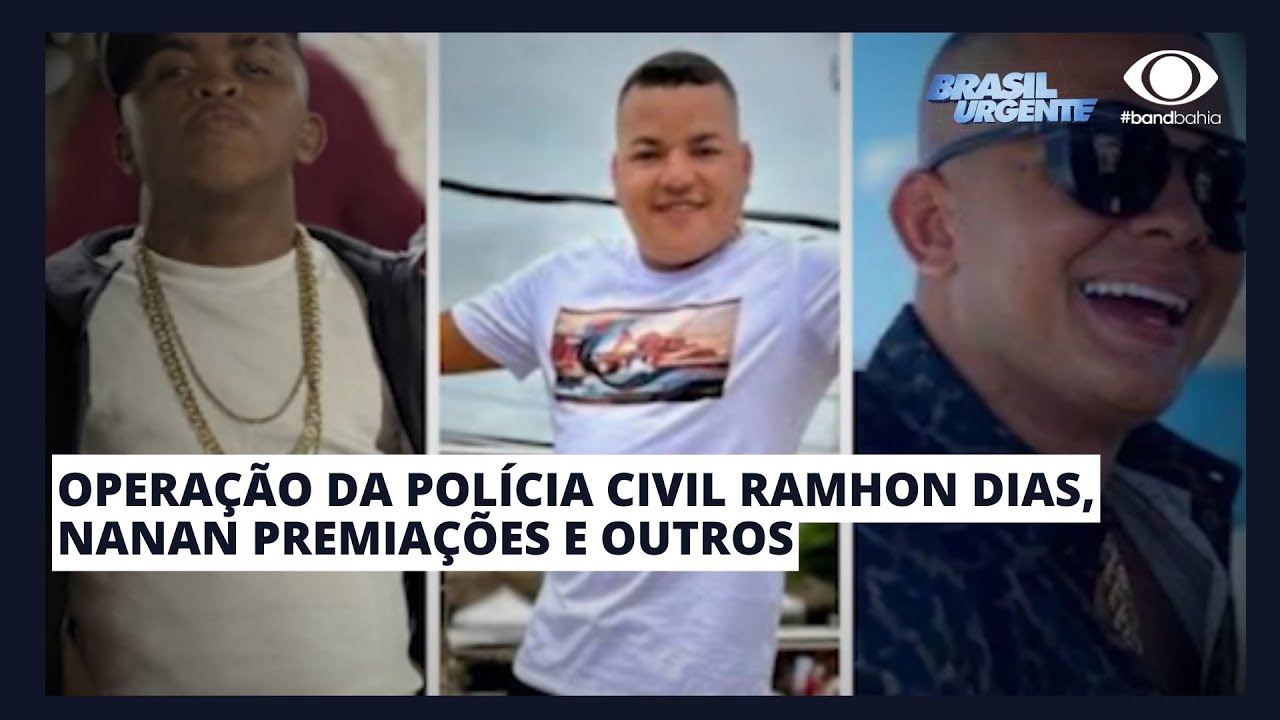 OPERAÇÃO DA POLÍCIA CIVIL: RAMHON DIAS, NANAN PREMIAÇÕES E OUTROS
