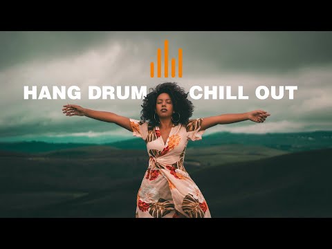 Relaxing Hang Drum Mix 🎧 Chill Out Relax  🎧 #7