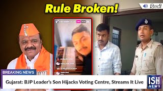Gujarat: BJP Leader’s Son Hijacks Voting Centre, Streams It Live