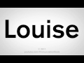 How To Pronounce Louise