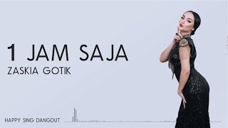 Download lagu Zaskia Gotik - 1 Jam Saja (Lirik) mp3