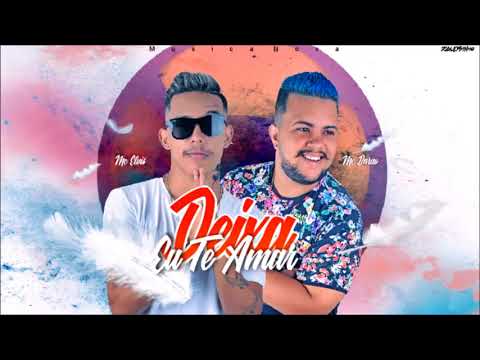 MC ELVIS E MC BARÃO - DEIXA EU TE AMAR - LANÇAMENTO 2018