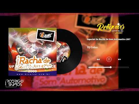 Especial Racha De Som Automotivo 2007 - Dj Celso
