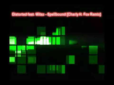 Distorded feat Witaz - Spellbound [Charly H. Fox Remix]