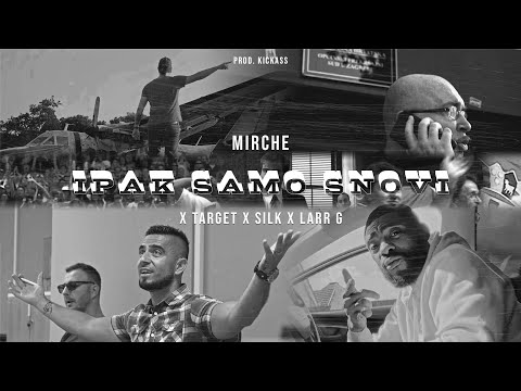 Mirche - Ipak samo snovi x Target, Silk, Larr G (prod. Kickass) (Official video)