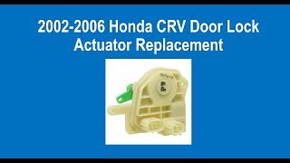 Honda CRV Driver Side Rear Door Lock Actuator Replacement - 2002-2006