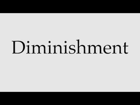 How to Pronounce Diminishment