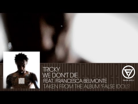 Tricky - 'We Don't Die' feat. Francesca Belmonte