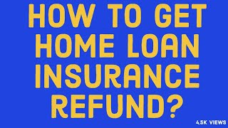 How to get Home Loan Insurance Refund ? | A 2 Z | गृह ऋण बीमा धनवापसी कैसे प्राप्त करें ? |@taxbabu