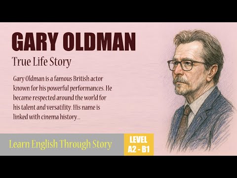 The Real Story Of Gary Oldman (SUBTITLED) | Learn English Through Story | English Level A2–B1