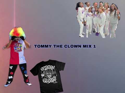 TOMMY THE CLOWN MIX 1 @OfficialTsquadTV