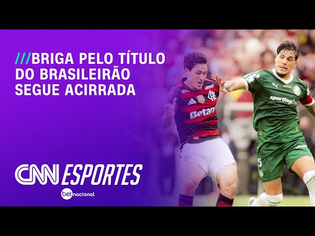 Brasileirão: Palmeiras e o Flamengo seguem disputa acirrada pelo título | LIVE CNN