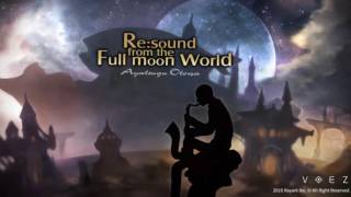 [VOEZ] Ayatsugu_Otowa - Re:sound, From the Full moon World.