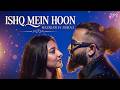 Ishq Mein Hoon Official Video Bazigar Ft Suraj Feel The Love New Romantic Song ARTIST MODE