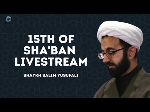 Live Devotions (A'amaal) for the Night of the 15th Sha'baan with Explanatory and Emotive Commentary