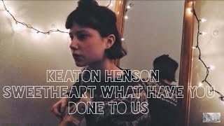 Keaton Henson - Sweetheart What Have You Done to Us cover