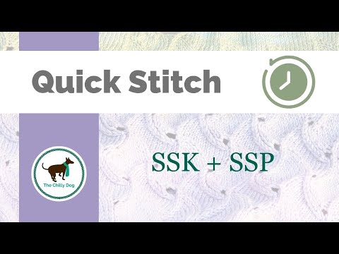 Quick Stitch: SSK & SSP
