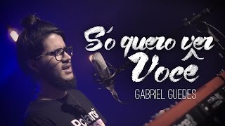 Só Quero Ver Você + There is Only One \ Gabriel Guedes