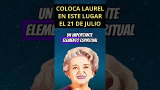 Coloca LAUREL en ESTE lugar de tu casa el 21 de JULIO y RECHAZA toda Envidia y Brujería