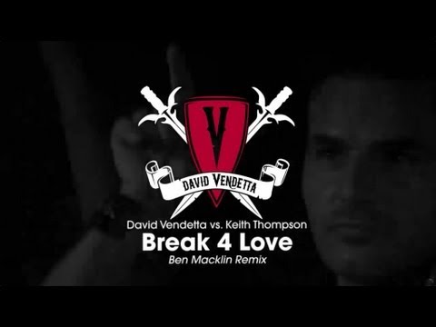 David Vendetta vs. Keith Thompson - Break 4 Love (Ben Macklin Remix)