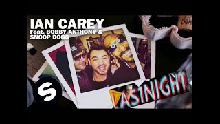 Ian Carey ft. Snoop Dogg and Bobby Anthony - Last Night (Extended Mix)