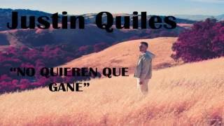 Justin Quiles - No Quieren Que Gane [Letra + Descarga]