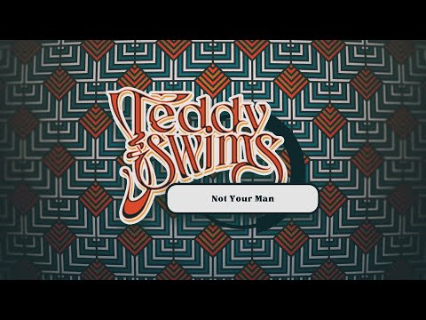 Teddy Swims - Not Your Man (Official Lyric Video)
