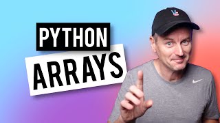 ARRAYS in Python - Start Here!
