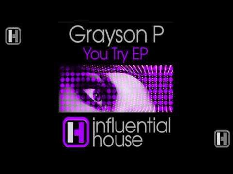 Grayson P - You Try EP : Influential House
