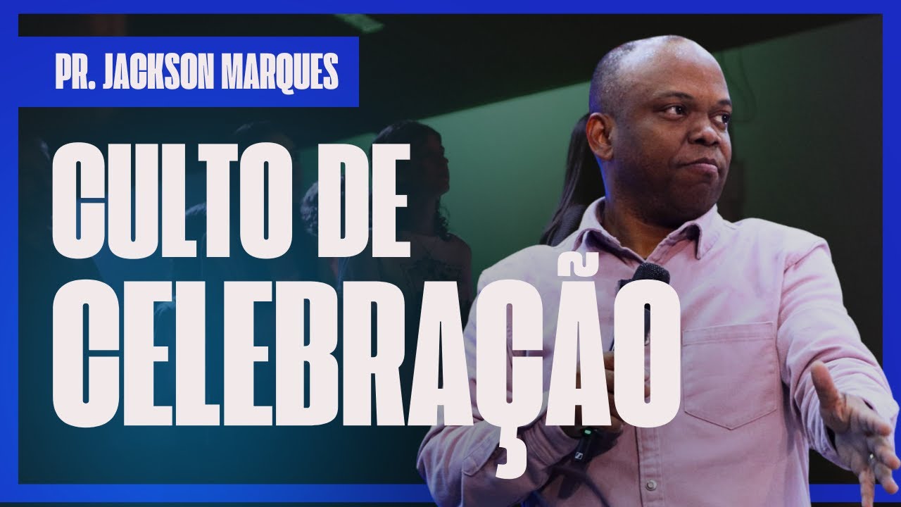 Culto de Celebração | Pr. Jackson Marques | 28/07/2024.