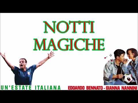 UN'ESTATE ITALIANA🏆𝙉𝙊𝙏𝙏𝙄 𝙈𝘼𝙂𝙄𝘾𝙃𝙀 ⚽ Bennato \ Nannini ✔CON TESTO🎤(with lyrics)♫♫  [ ITALIA 90]🎶