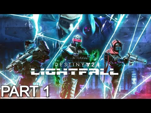 DESTINY 2 LIGHTFALL Gameplay Walkthrough Part 1 Campaign - No Commentary (Full Game)