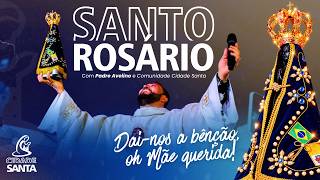 Santo Rosário com Padre Avelino | Me faz forte todos os dias!