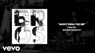 Brothers Osborne - Shoot From The Hip (Official Audio)
