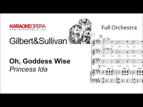 Karaoke Opera: O Goddess Wise - Princess Ida (Gilbert & Sullivan) Orchestra only with score