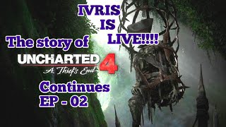 THE Story of Treasure Hunting Continues | Ivris | #uncharted4