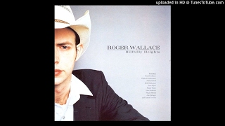 Roger Wallace - Nobody Loving Me