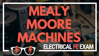 State Machines: Melee vs. Moore Digital Circuits for the NCEES® Electrical and Computer FE Exam
