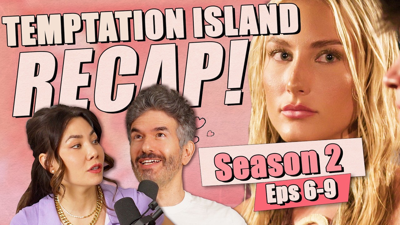 Temptation Island S2: Episodes 6-9 Recap & Review - Ep 459 - Dear Shandy