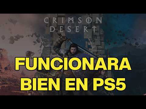 No tengas miedo: prueban Crimson Desert en PS5 y tiene un rendimiento excelente
